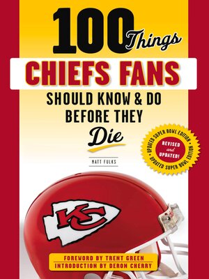 cover image of 100 Things Chiefs Fans Should Know & Do Before They Die
